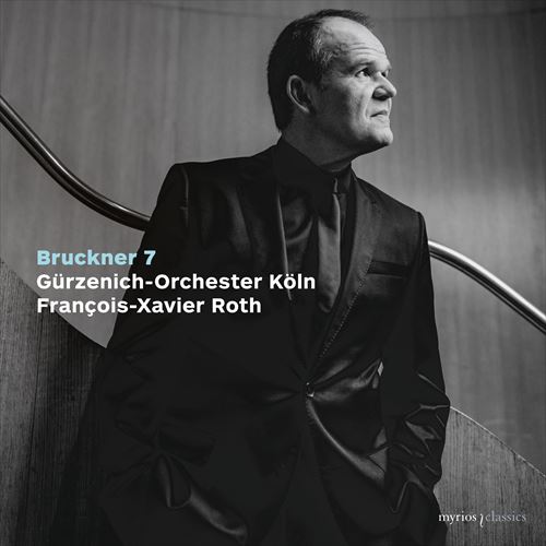ubNi[ : ȑ7ԃz / t\OUBGEgA PEMcFjqǌyc (Bruckner : Symphony No.7 / Fran?ois-Xavier Roth, G?rzenich-orchester K?ln) [CD] [Import] [Live] [{сEt]